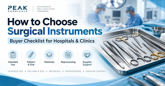 How to Choose Surgical Instruments for Hospitals & Clinics: Buyer Checklist