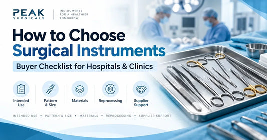 How to Choose Surgical Instruments for Hospitals & Clinics: Buyer Checklist